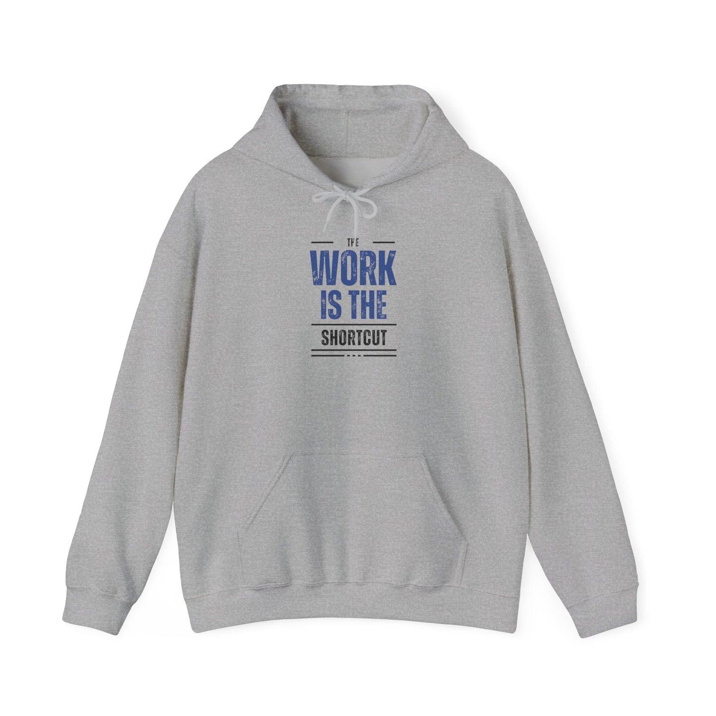 The Work Is the Shortcut Hoodie – Grind Wins Every Time