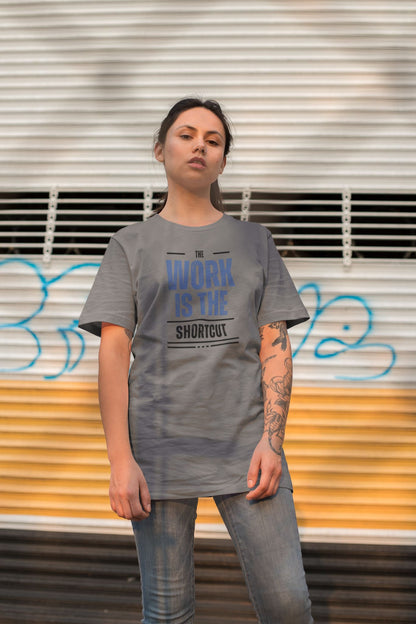 "The Work Is the Shortcut” – Unisex Grind Mode Tee