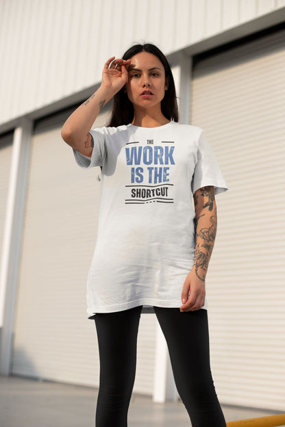 "The Work Is the Shortcut” – Unisex Grind Mode Tee