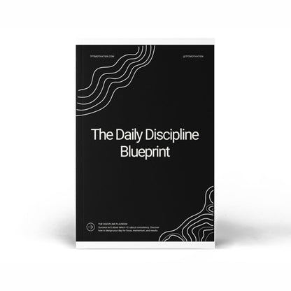 Daily Discipline Blueprint + Daily and Weekly Tracker
